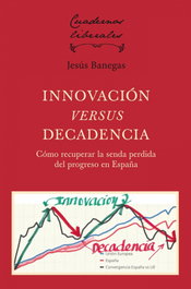 Innovación versus Decadencia, Jesús Banegas - UNION EDITORIAL