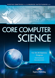 EXPRESS, CORE COMPUTER SCIENCE FOR THE IB DIPLOMA PROGRAM INTERNATIONAL BACCALAUREATE - EXPRESS