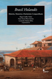 Brasil Holandés: Historia, Memoria e Patrimonio Compartilhado