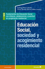 Educación social, sociedad y acogimiento residencial, Santiago Ruiz Galacho - OCTAEDRO EDICIONES