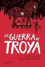 La guerra de Troya, Nicolas Schuff - SIGLO XXI EDITORES
