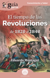 GuíaBurros El tiempo de las Revoluciones, Eduardo Montagut - EDITATUM