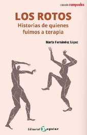 Los rotos: historias de quienes fuimos a terapia, Marta Fernandez Lopez - POPULAR