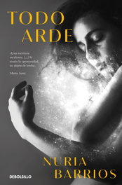 TODO ARDE, Nuria Barrios - DEBOLSILLO