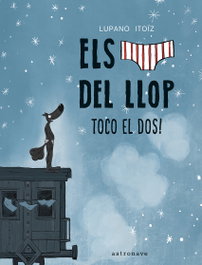Els calçotets del llop 7. Toco el dos!, Wilfrid Lupano - ASTRONAVE
