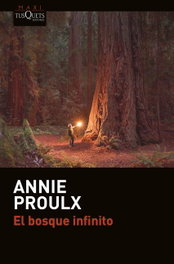 EL BOSQUE INFINITO, Annie Proulx - TUSQUETS