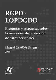 RGPD-LOPDGDD. Preguntas y respuestas sobre la normativa de protección de datos personales, Manuel Castilleja Toscano - ONADA EDICIONS