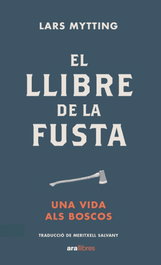 El llibre de la fusta, Lars Mytting - ARA LLIBRES