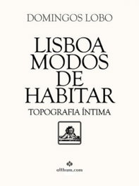 Lisboa, modos de habitar, Domingos Lobo - ALTHUM.COM