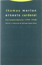 TROTTA EDITORIAL, CORRESPONDENCIA 1959-1968, Thomas Merton y Ernesto Cardenal - TROTTA EDITORIAL
