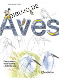 PARRAMON, Dibujo de aves, Juán Varela - PARRAMON