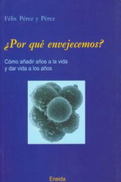 Por qué envejecemos, Félix Pérez y Pérez - ENEIDA