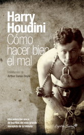 CAPITAN SWING LIBROS, Cómo hacer bien el mal, Harry Houdini - CAPITAN SWING LIBROS