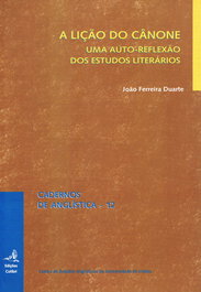 A Lição do Cânone - Uma Auto-reflexão dos Estudos Literários, João Ferreira Duarte - EDIÇOES COLIBRI