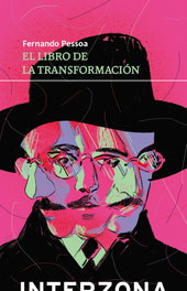 El libro de transformación, Fernando Pessoa - INTERZONA