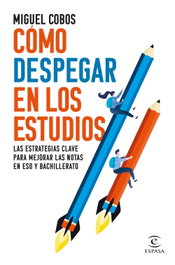 Cómo despegar en los estudios, Miguel Cobos - ESPASA CALPE