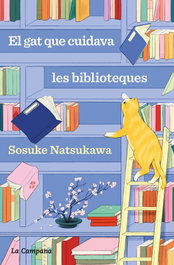 EL GAT QUE CUIDAVA LES BIBLIOTEQUES, Sosuke Natsukawa - LA CAMPANA