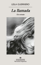 La llamada, Leila Guerriero - ANAGRAMA