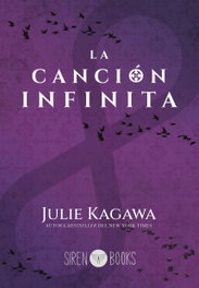 SIREN BOOKS, La canción infinita, Julie Kagawa - SIREN BOOKS