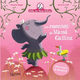 Los cuentos de mamá gallina, Christine Beigel - HACHETTE HEROES