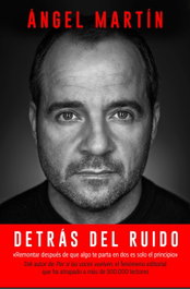 Detrás del ruido, Ángel Martín - PLANETA