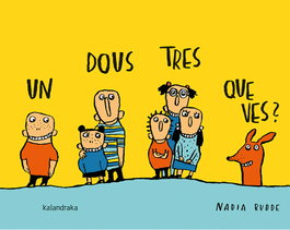 KALANDRAKA, UN, DOUS, TRES, QUE VES? - Nadia Budde
