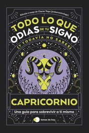 TEMAS HOY, CAPRICORNIO: TODO LO QUE ODIAS DE TU SIGNO Y TODAVIA NO SABES
