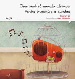 ALGAR EDITORIAL, OBSERVAD EL MUNDO ATENTOS. VEREIS INVENTOS A CIENTOS