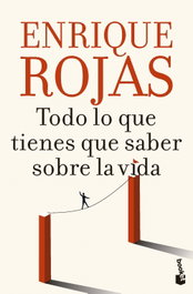 Todo lo que tienes que saber sobre la vida, Enrique Rojas - BOOKET