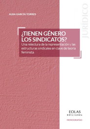 ¿TIENEN GÉNERO LOS SINDICATOS?, Alba García Torres - EOLAS