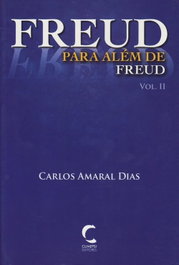 CLIMEPSI EDITORES, Freud para Além de Freud - Vol. II, Carlos Amaral Dias - CLIMEPSI EDITORES