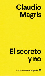 El secreto y no, Claudio Magris - ANAGRAMA