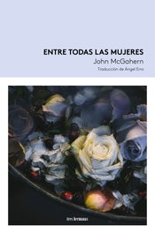 Entre todas las mujeres, John McGahern - TRES HERMANAS