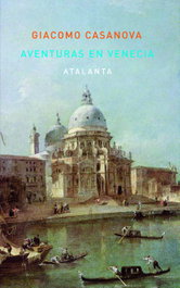 Aventuras en Venecia, Giacomo Casanova - ATALANTA EDITORIAL