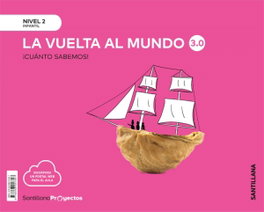 SANTILLANA Cuanto Sabemos Nivel 2 La Vuelta al Mundo 3.0