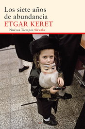 Siete años de abundancia, Etgar Keret - SIRUELA