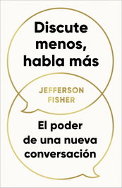Discute menos, habla más, Jefferson Fisher - CONECTA