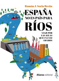España no es país para ríos, Ramón Soria Breña - ALIANZA