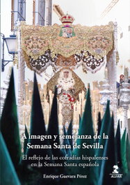 A imagen y semejanza de la Semana Santa de Sevilla, Enrique Guevara Pérez - ALFAR EDICIONES