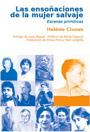 Las ensoñaciones de la mujer salvaje, Hélène Cixous - HORAS Y HORAS