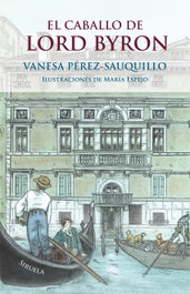El caballo de Lord Byron, Vanesa Pérez-Sauquillo - SIRUELA
