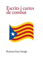 Escrits i cartes de combat, Raimon Gusi Amigó - PROPOSTES CULTURALS ANDAN