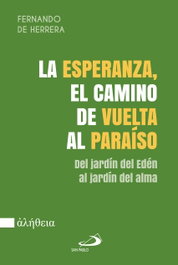 LA ESPERANZA, EL CAMINO DE VUELTA AL PARAISO, Fernando de Herrera - SAN PABLO EDITORIAL