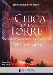 La chica en la torre, Katherine Arden - NOCTURNA EDICIONES