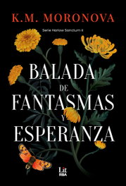 Balada de fantasmas y esperanza, K. M. Moronova - RBA