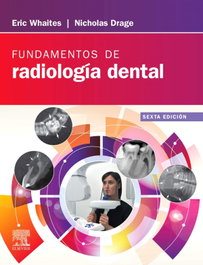 ELSEVIER EDITORIAL Fundamentos de radiología dental. 6ª ed.