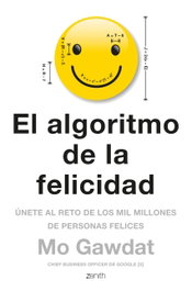 El algoritmo de la felicidad, Mo Gawdat - ZENITH