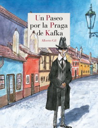 Un paseo por la Praga de Kafka, Alberto Gil - REINO DE CORDELIA