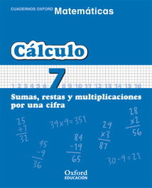 OXFORD UNIVERSITY PRESS, Matemáticas 1º Primaria Cuadernos de Cálculo 7
