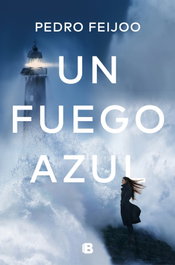 Un fuego azul, Pedro Feijoo - EDICIONES B